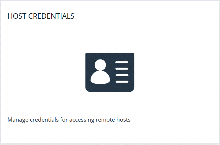 Click the Host Credentials tile to manage credentials for accessing remote hosts.