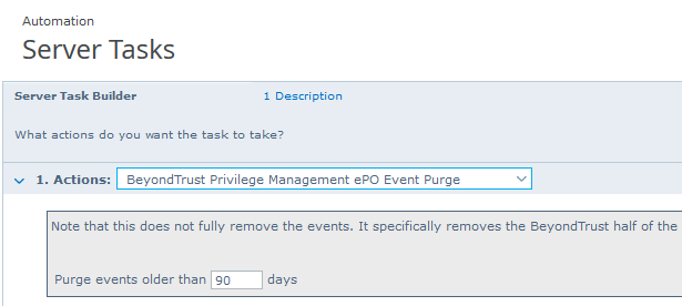 Select BeyondTrust Privilege Management ePO Event Purge from the Actions list.